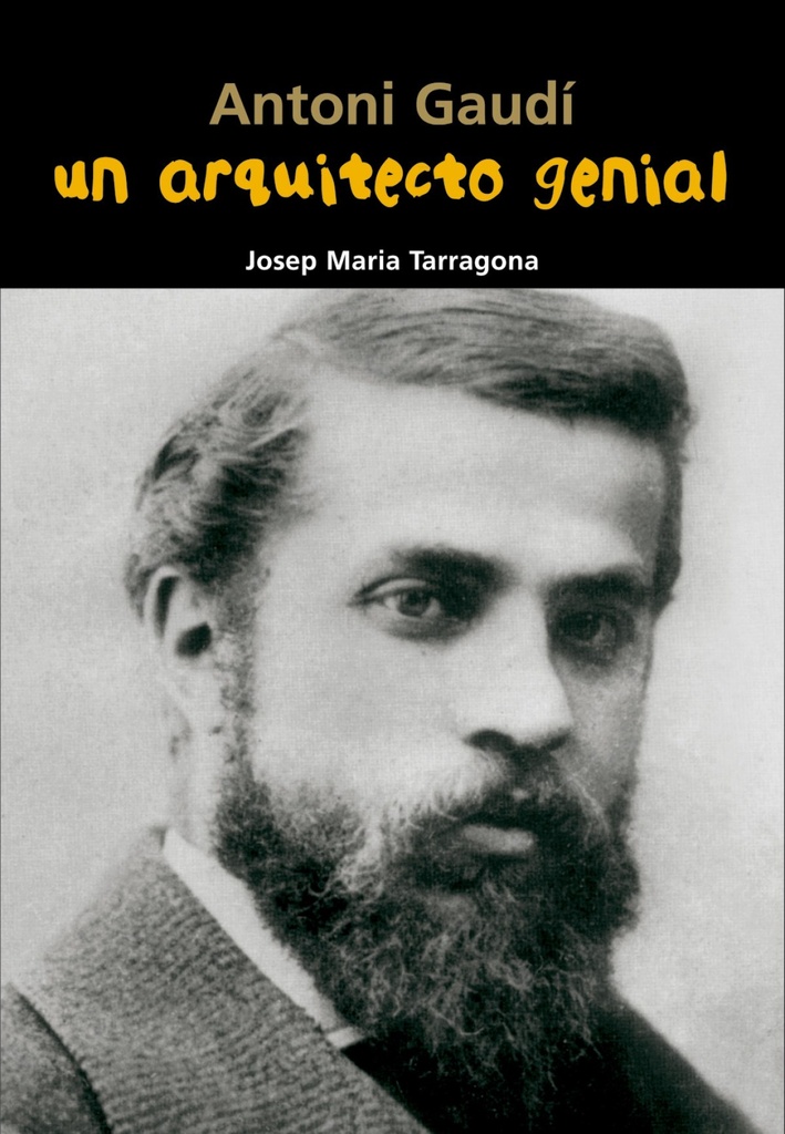 Un arquitecto genial (Antoni Gaudí)