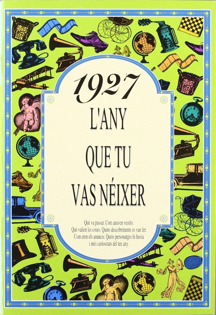 1927.L'any que tu vas néixer