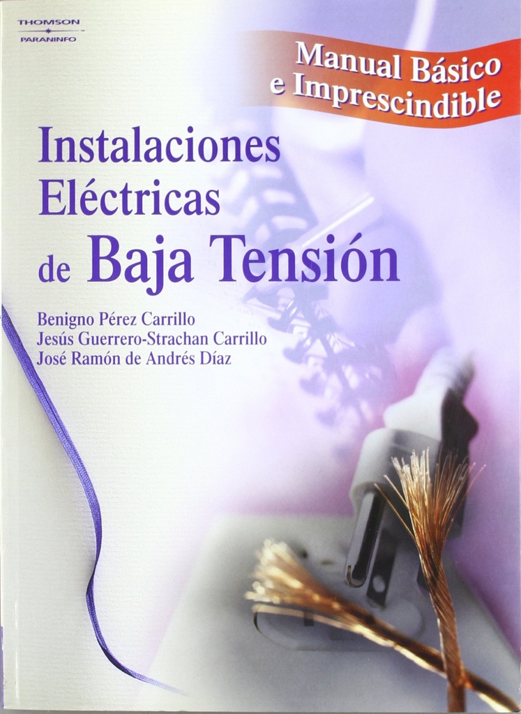INSTALACIONES ELECTRICAS DE BAJA TENSION. MANUAL BASICO E IMPRESCINDIBLE