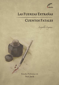 LAS FUERZAS EXTRAÑAS - CUENTOS FATALES