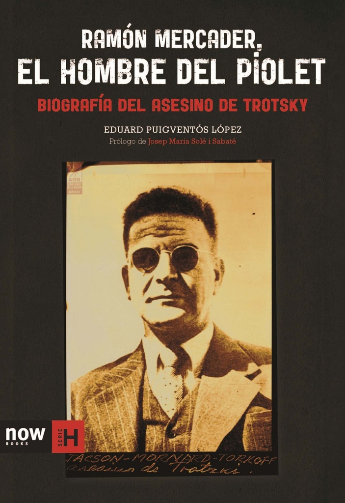 Ramón Mercader, el hombre del Piolet