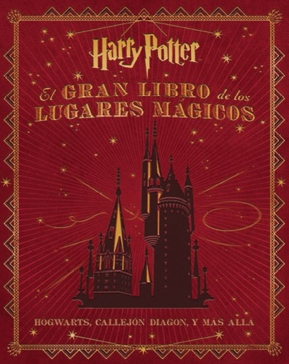 El gran libro de los lugares mágicos Harry Potter