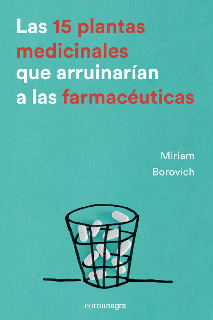 15 Plantas medicinales que arruinarían a las farmacéuticas