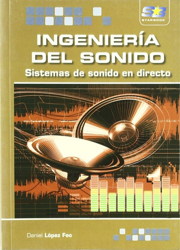 Ingenieria Del Sonido: Sistemas De Sonido En Directo