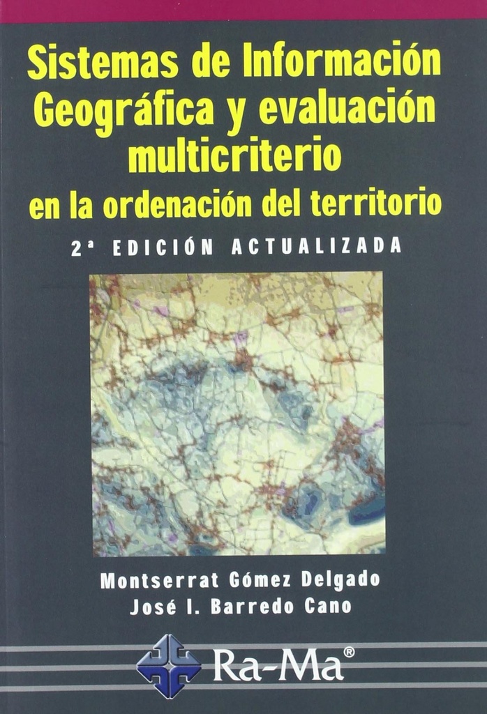 SIST.INF.GEOGRAFICA Y EVAL.MULTICRITERIO ORD.TERRIT