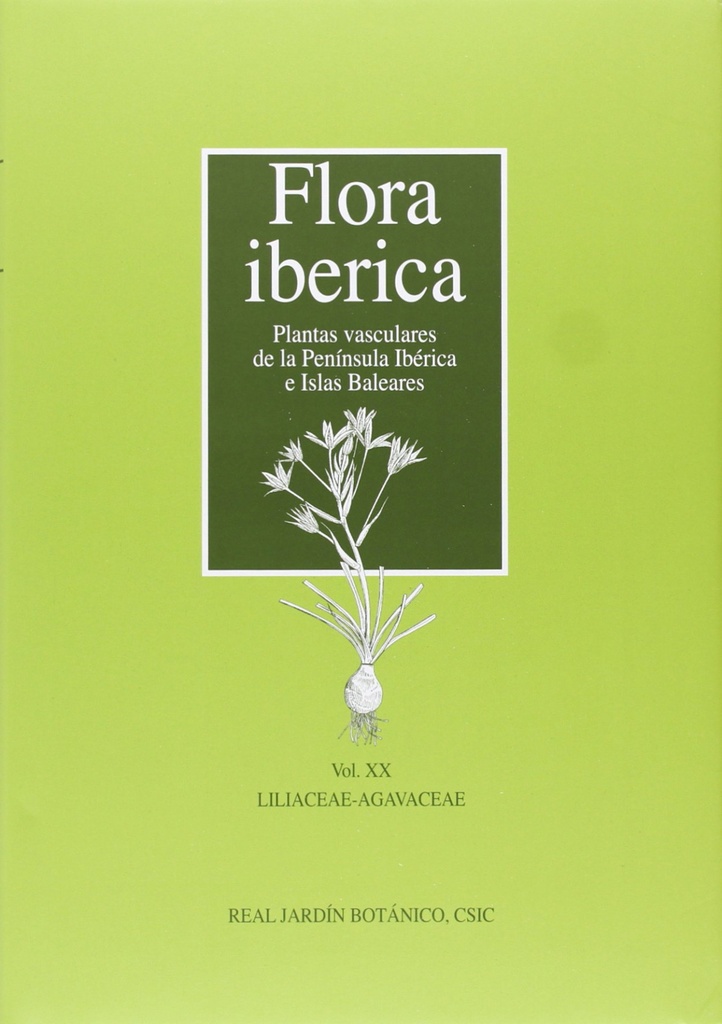 Flora Ibérica. Vol. XX. Liliaceae-Agavaceae