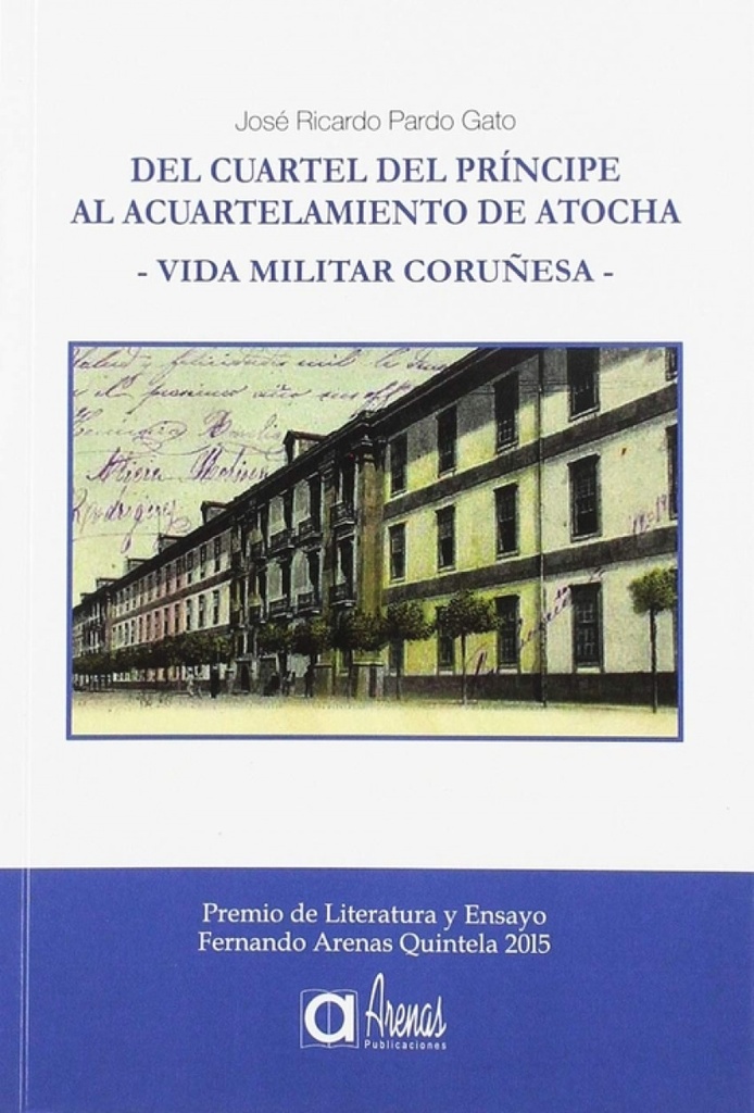 Del Cuartel Del Principe Al Acuartelamiento De Ato