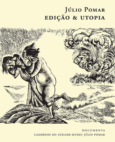 EDIÇÃO &amp;UTOPIA - OBRA GRÁFICA DE JÚLIO POMAR