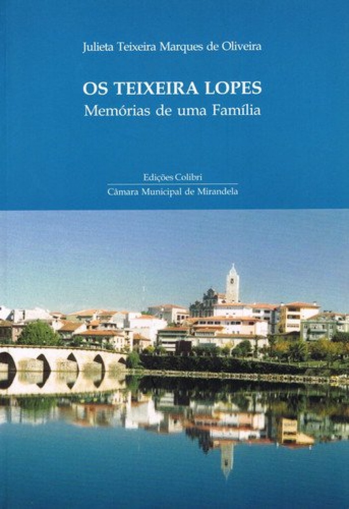 OS TEIXEIRA LOPES MEMÓRIAS DE UMA FAMÍLIA