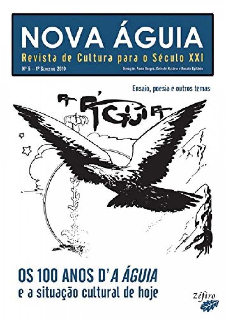 NOVA ÁGUIA Nº 5 - 1º SEM. 2010 - OS 100 ANOS D'A ÁGUIA