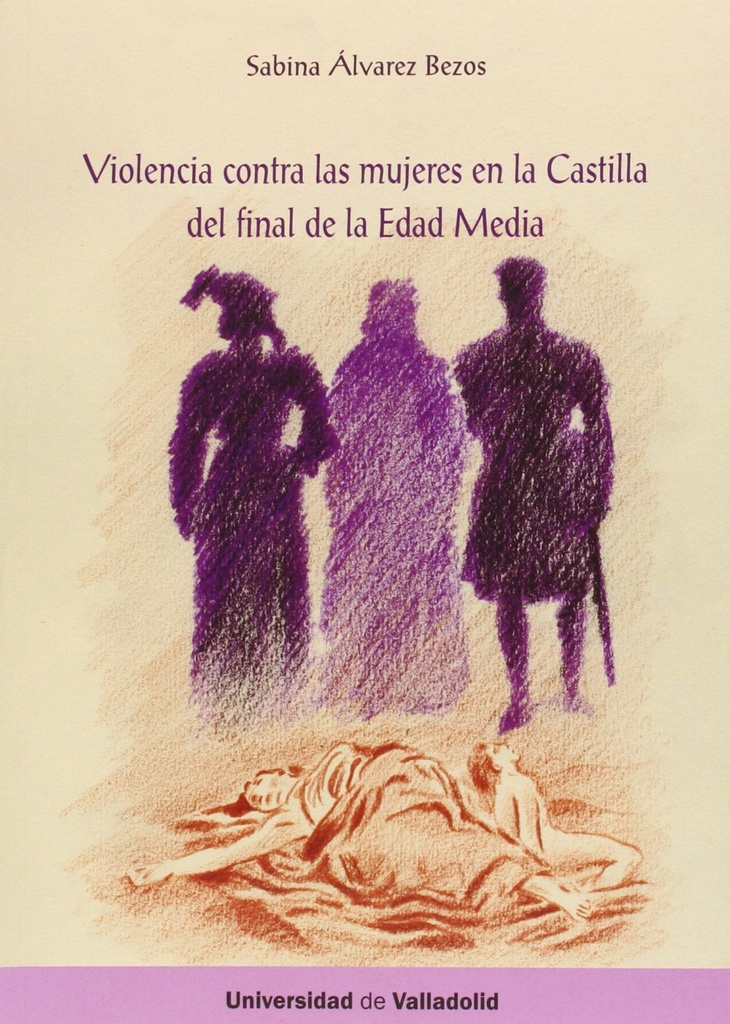 Violencia Contra Las Mujeres En La Castilla Del Final De La Edad Media