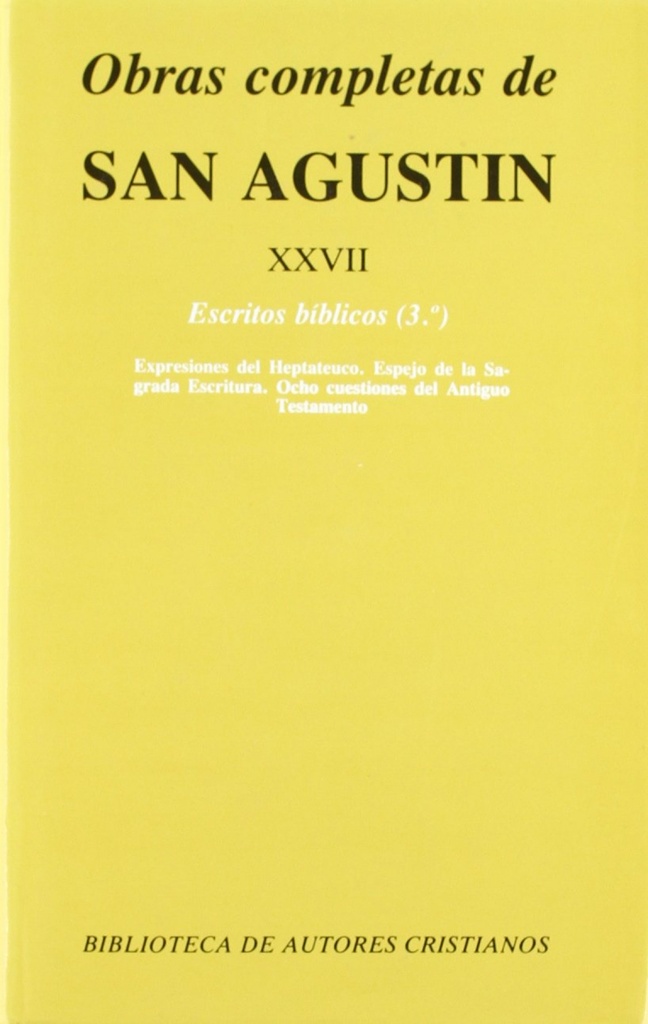 Obras completas de San Agustín.XXVII: Escritos bíblicos (3.º): Expresiones del Heptateuco.Espejo de