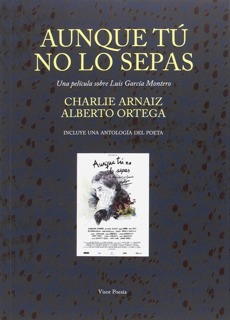 Aunque tú no lo sepas. Una película sobre Luis García Montero