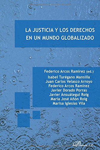 LA JUSTICIA Y LOS DERECHOS EN UN MUNDO GLOBALIZADO