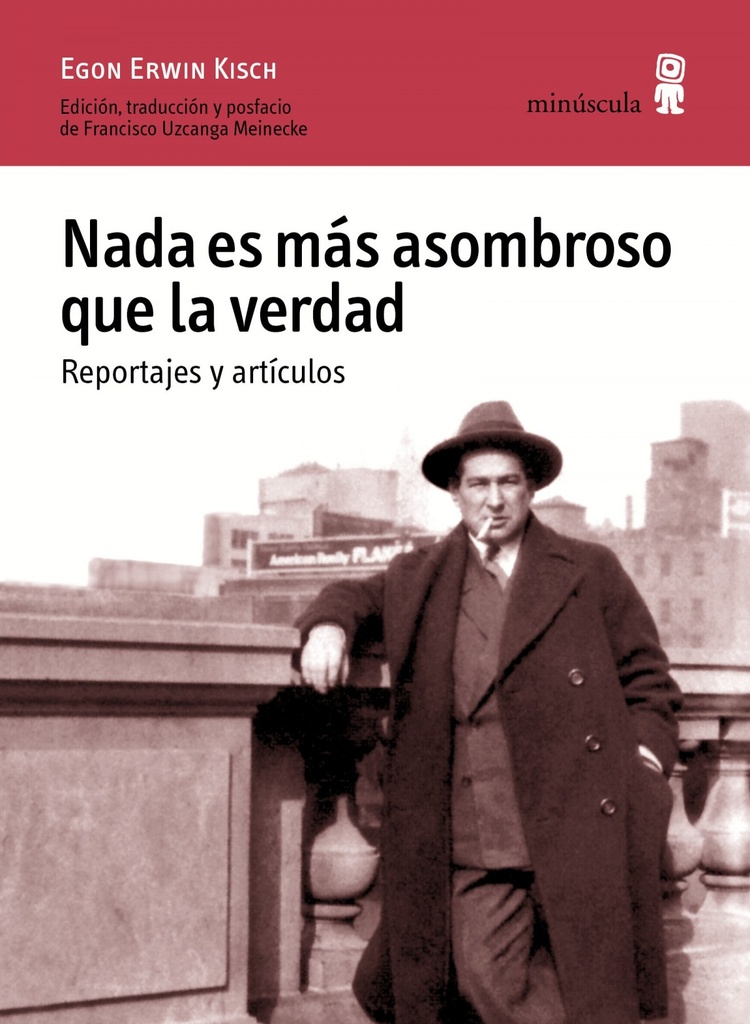 NADA ES MáS ASOMBROSO QUE LA VERDAD. REPORTAJES Y ARTíCULOS