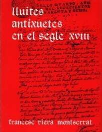 LLUITES ANTIXUETES SEGLE XVIII