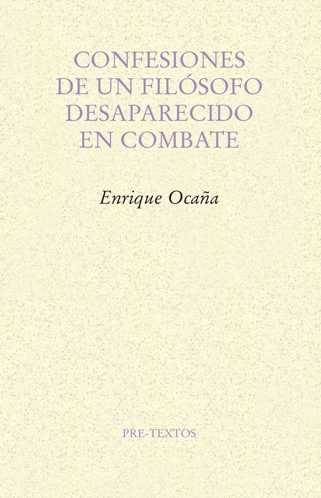 CONFESIONES DE UN FILÓSOFO DESAPARECIDO EN COMBATE