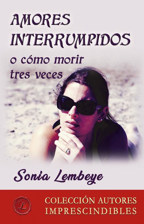 Amores interrumpidos, o cómo morir tres veces