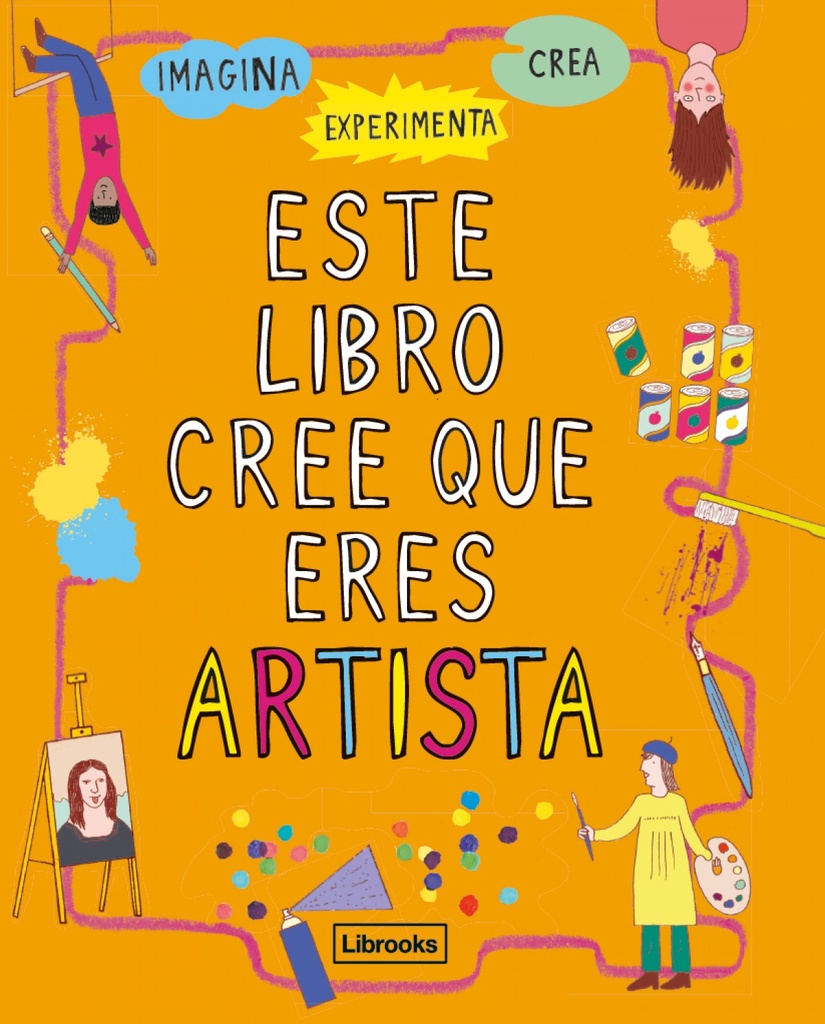 ESTE LIBRO CREE QUE ERES UN ARTISTA