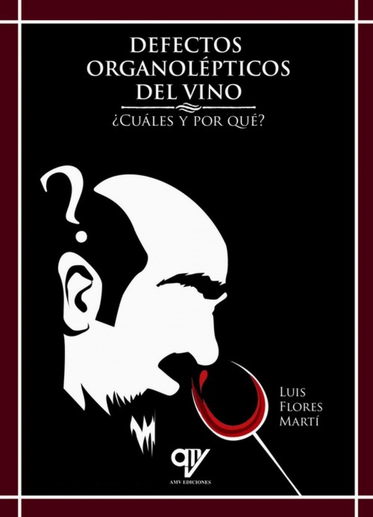 DEFECTOS ORGANOLÉPTICOS DEL VINO, ¿CUALES Y POR QUÉ?