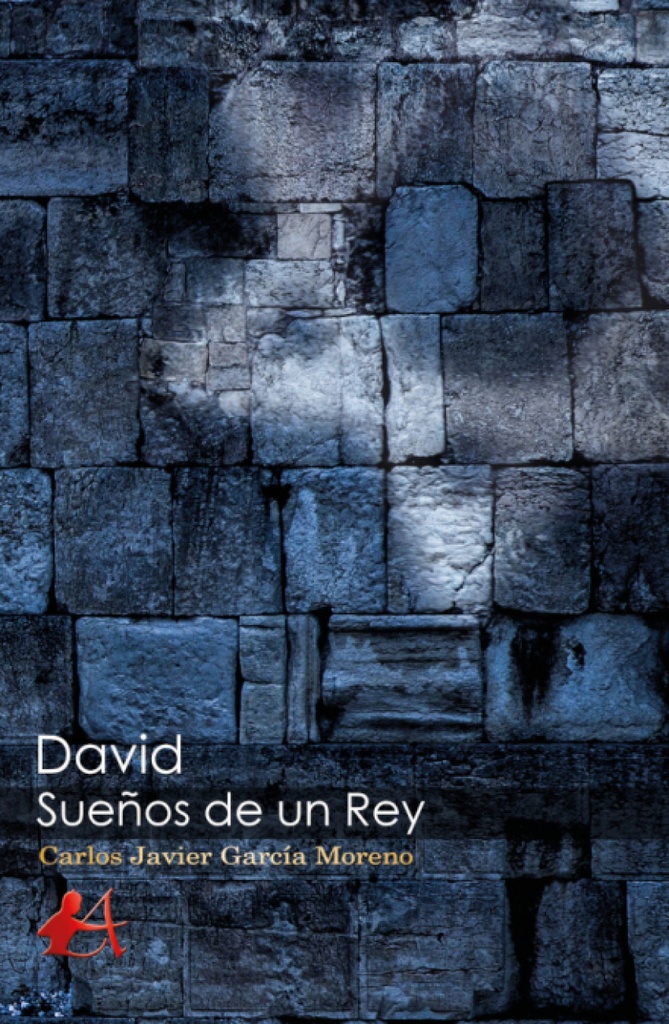DAVID, SUEÑOS DE UN REY