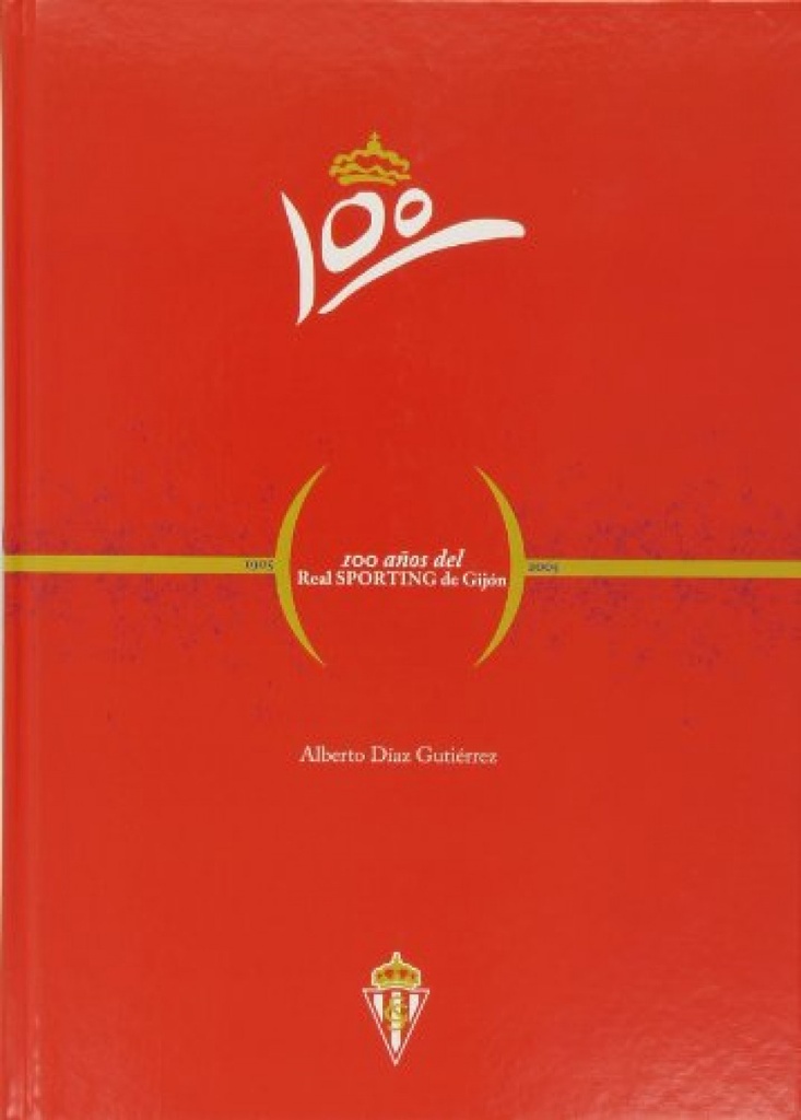 100 AÑOS DEL REAL SPORTING DE GIJÓN