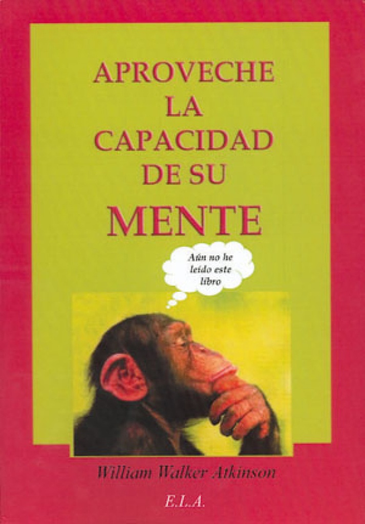 APROVECHE LA CAPACIDAD DE SU MENTE