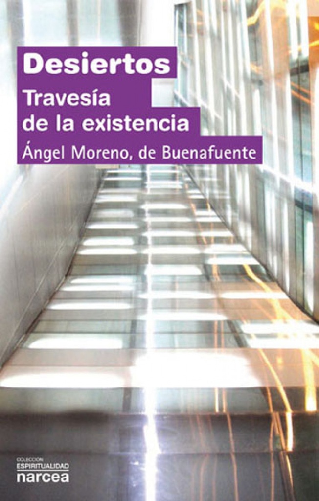 DESIERTOS. TRAVESIA DE LA EXISTENCIA