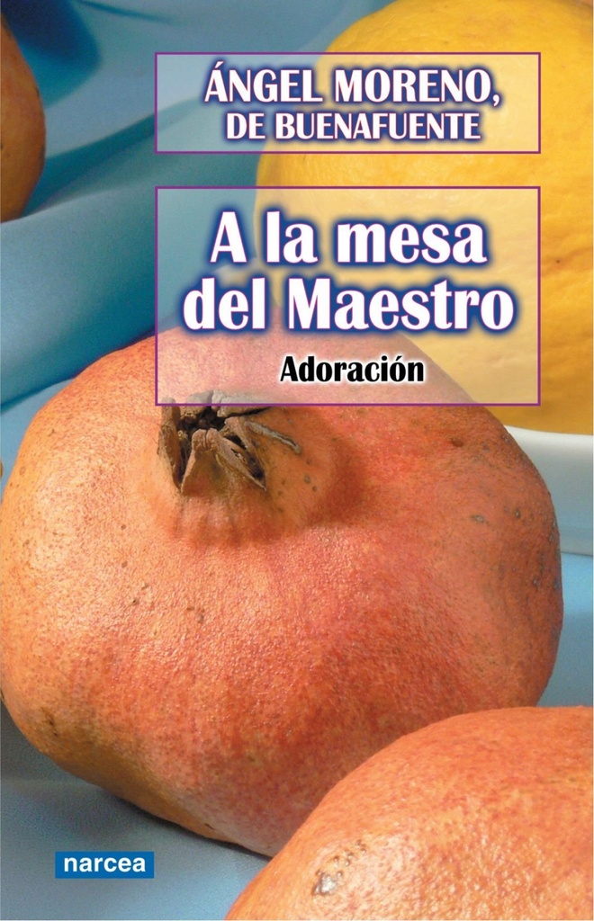 A LA MESA DEL MAESTRO. ADORACION