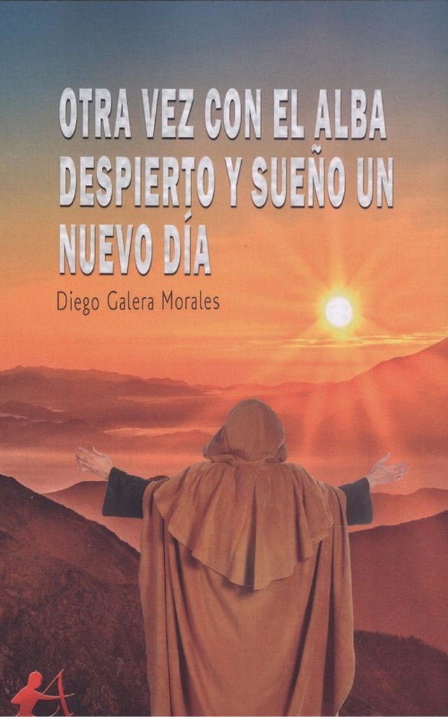 OTRA VEZ CON EL ALBA DESPIERTO Y SUEÑO UN NUEVO DÍA