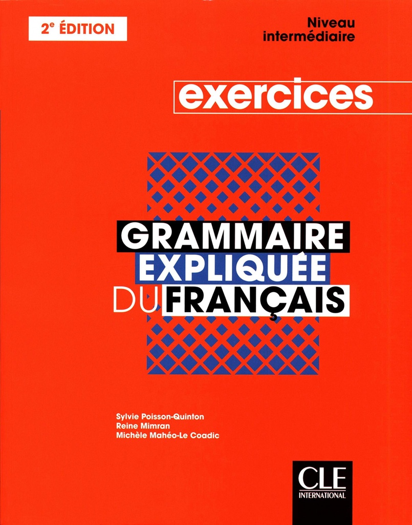GRAMMAIRE EXPLIQUEE DU FRANCAIS EXERCICES INTERMEDIAIRE