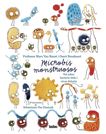 Microbios monstruosos. Sobre bacterias útiles y virus dañinos