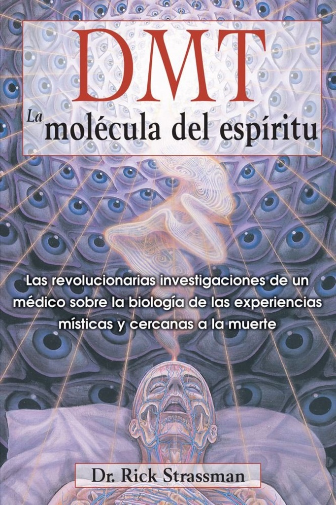 DMT 'LA MOLECULA DEL ESPIRITU'