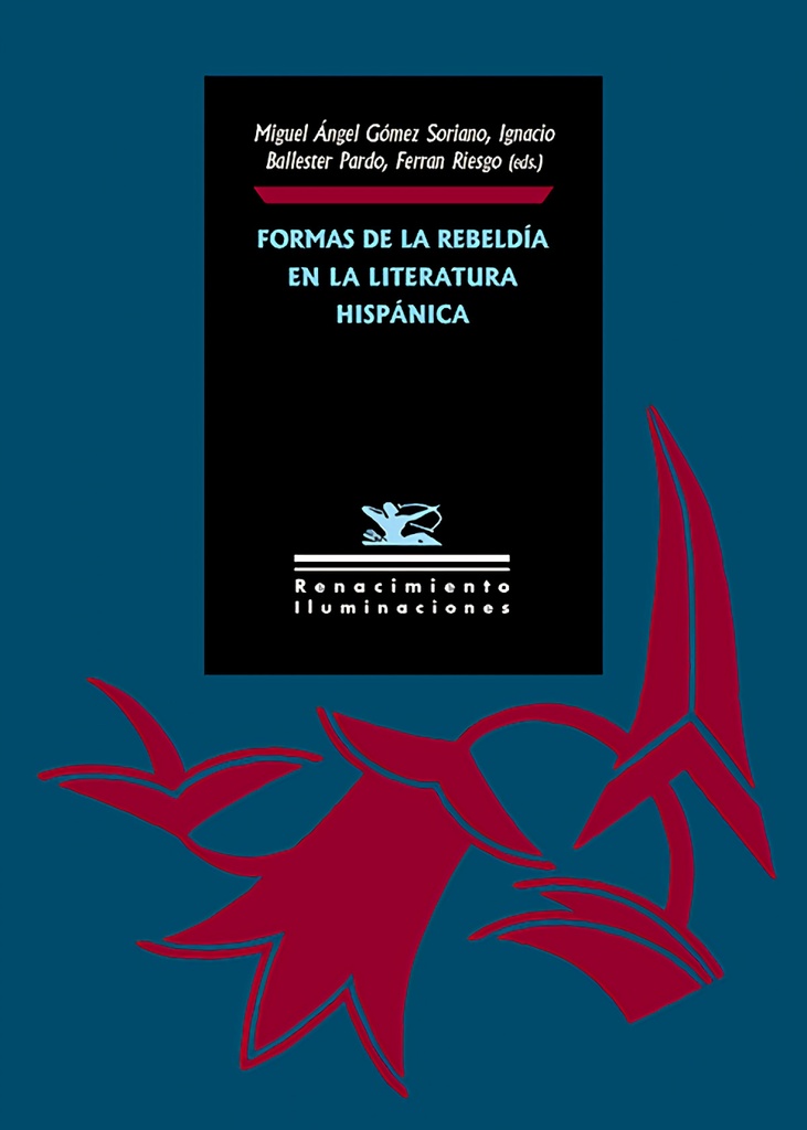 Formas de la rebeldía en la literatura hispánica