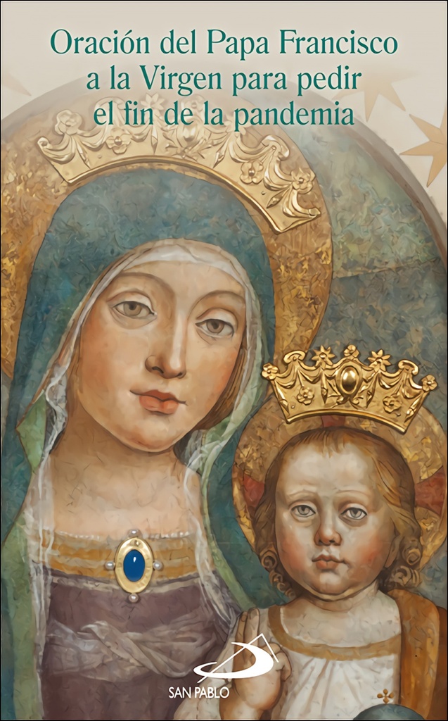 Oración del papa Francisco a la Virgen para pedir el fin de la pandemia