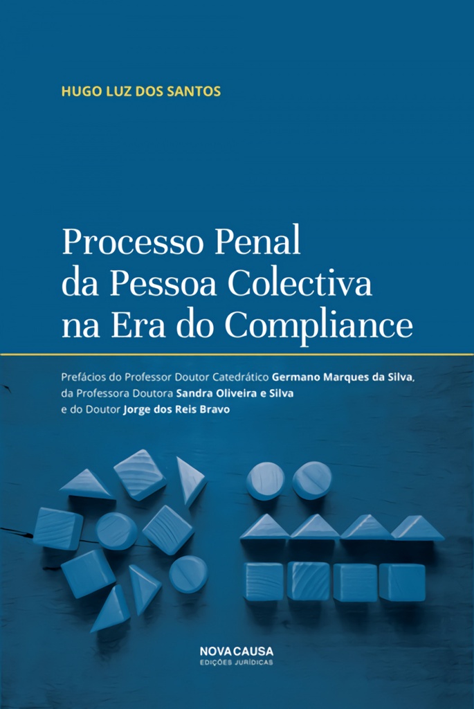 Processo Penal da Pessoa Colectiva na Era do Compliance