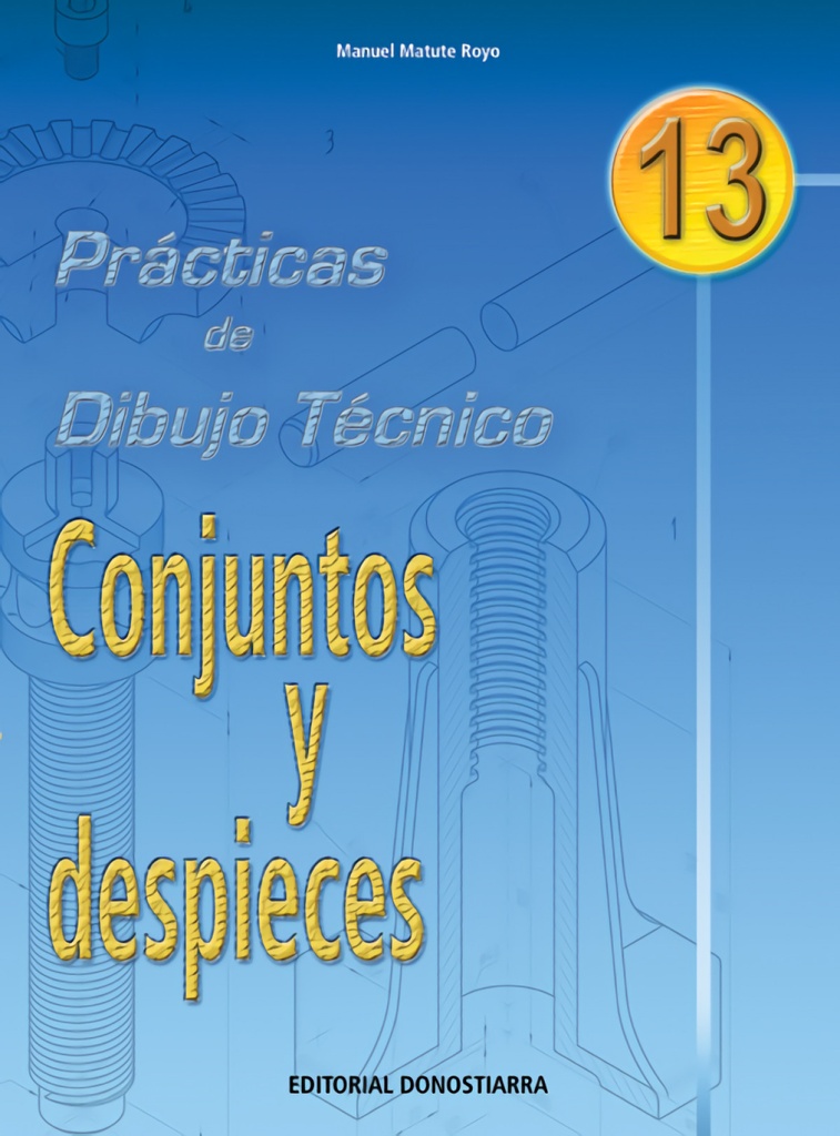 PRACT.DIBUJO TECNICO 13.CONJUNTOS Y DESPIECES     DON
