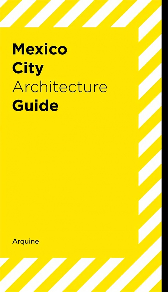 GUÍA DE ARQUITECTURA CIUDAD DE MÉXICO