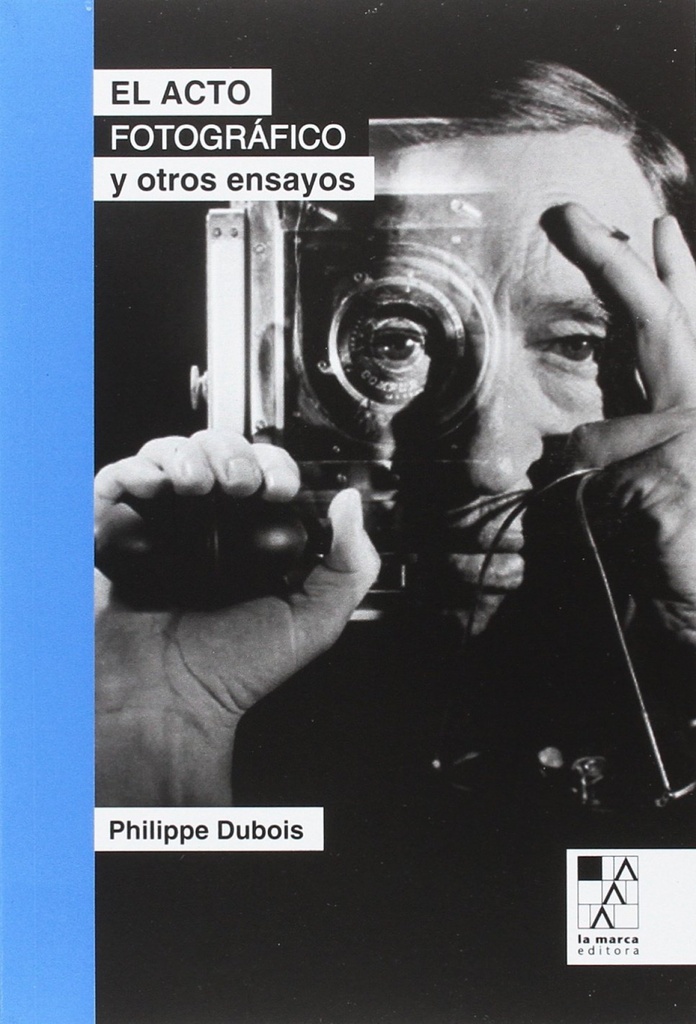 ACTO FOTOGRAFICO Y OTROS ENSAYOS,EL