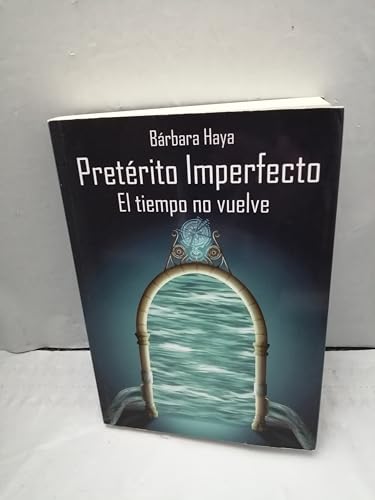 PRETERITO IMPERFECTO. EL TIEMPO NO VUELVE