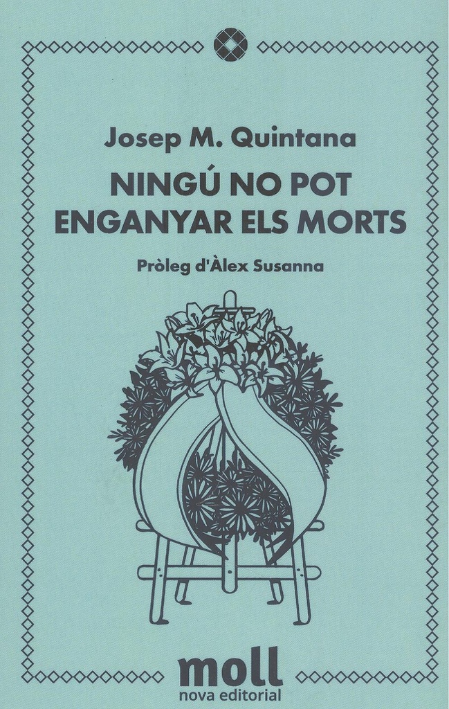 NINGU NO POT ENGANYAR ELS MORTS