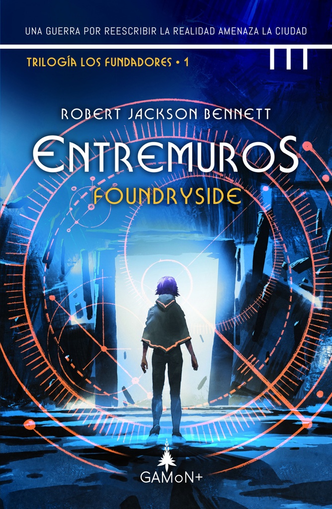 ENTREMUROS FOUNDRYSIDE (Trilogía Los Fundadores 1)
