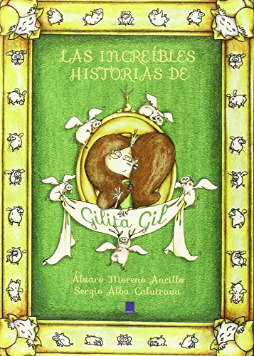 LAS INCREÍBLES HISTORIAS DE GILITA GIL