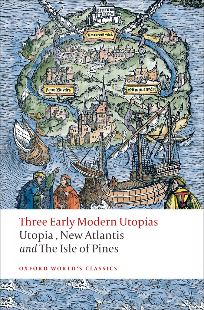 Oxford Worlds Classics: Three Early Modern Utopias