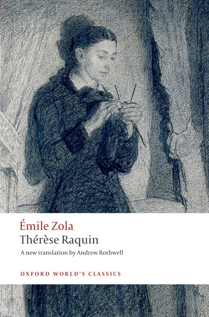 Oxford Worlds Classics: Therese Raquin