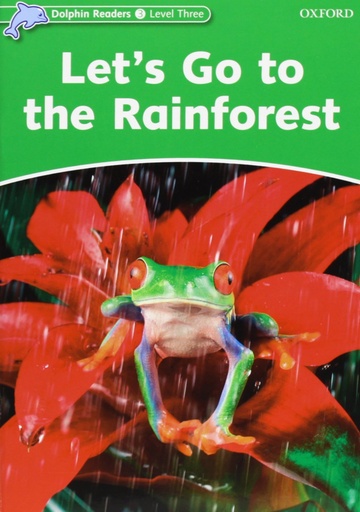 Dolphin Readers Level 3: Lets Go to the Rainforest