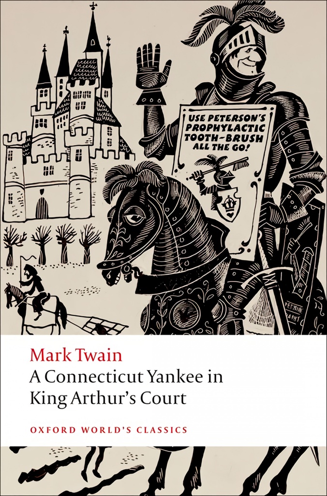 Oxford Worlds Classics: A Connecticut Yankee in King Arthurs