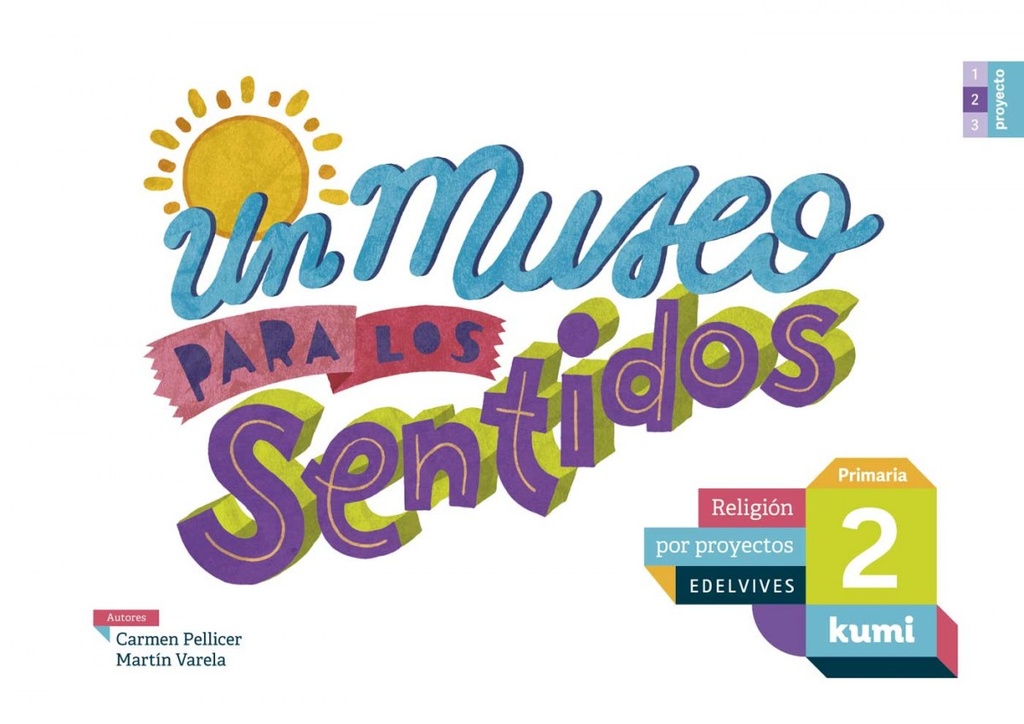 Un museo para los sentidos 2ºprimaria. Proyecto Kumi. Religión 2017