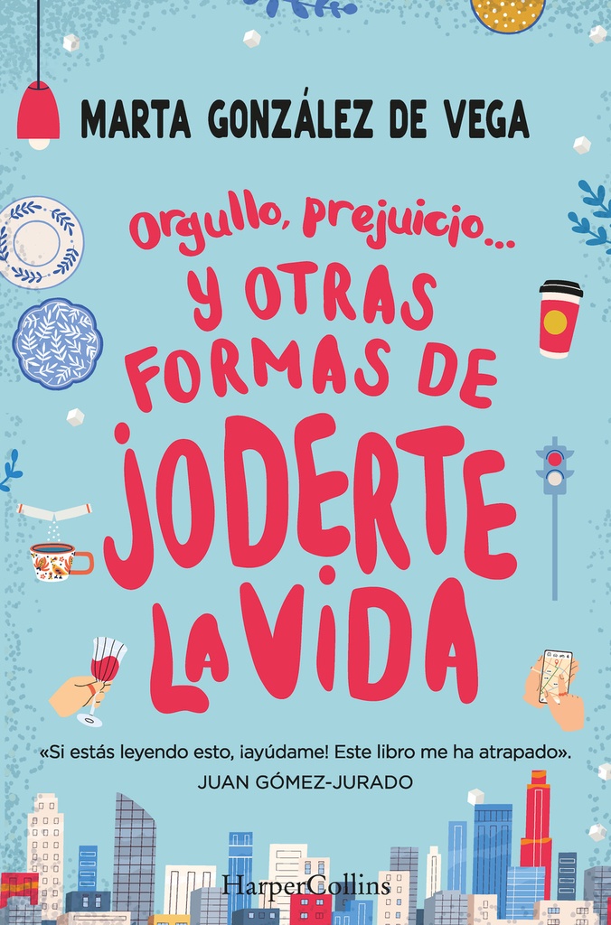 Orgullo, prejuicio... y otras formas de joderte la vida.
