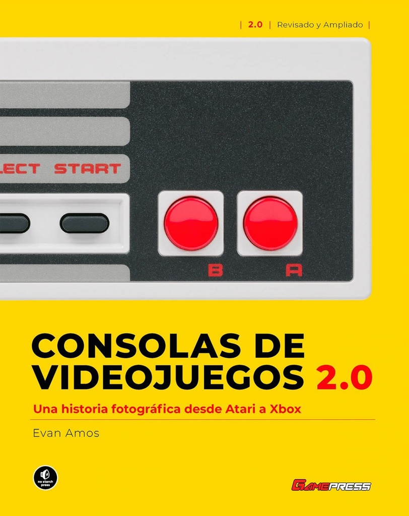 CONSOLAS DE VIDEOJUEGOS 2.0 : UNA HISTORIA FOTOGRAFICA DESDE ATARI A XBOX